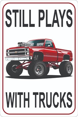 Novelty Pickup Truck Sign, Still Plays with Trucks, Man Cave Wall Decor, Unisex
