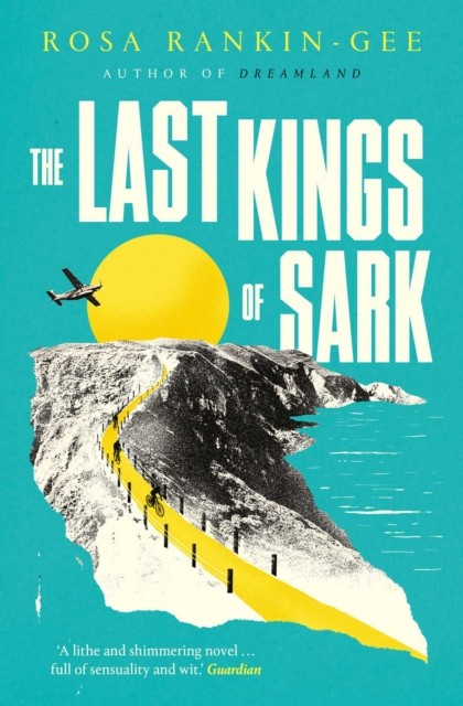The Last Kings of Sark by Rosa Rankin-Gee (Paperback Book)