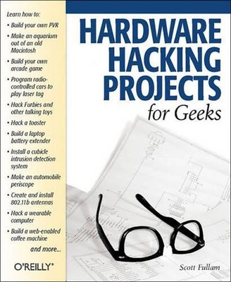 Hardware Hacking Projects for Geeks, Fullam, Scott