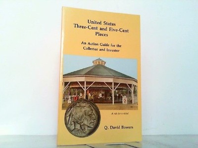 United States Three-Cent and Five-Cent Pieces. An Action Guide for the Collector