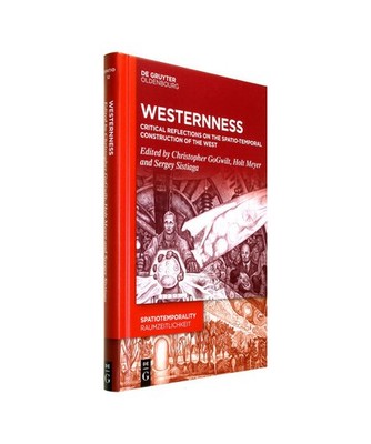 Westernness: Critical Reflections on the Spatio-temporal Construction of the Wes
