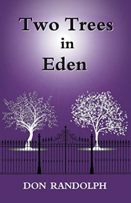 Two Trees in Eden -  NEW Don Randolph 2019