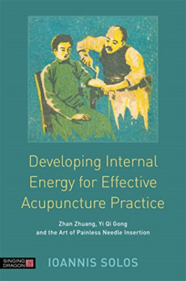 Developing Internal Energy for Effective Acupuncture Pr - Paperback NEW Ioannis