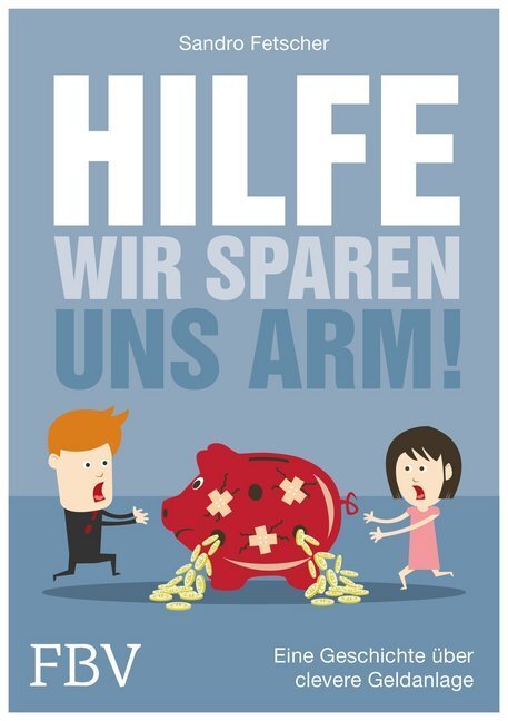 Thumbnail - Hilfe, Wir Sparen Uns Arm Von Sandro Fetscher