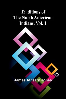 James Athearn Jones | Traditions of the North American Indians, Vol. 1 | Buch