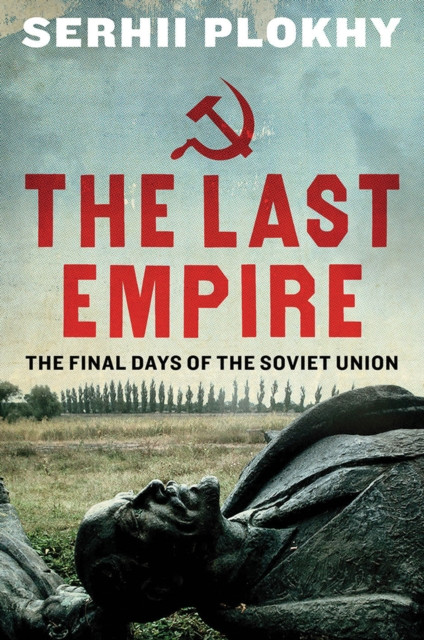 The Last Empire by Serhii Plokhy (Paperback Book)