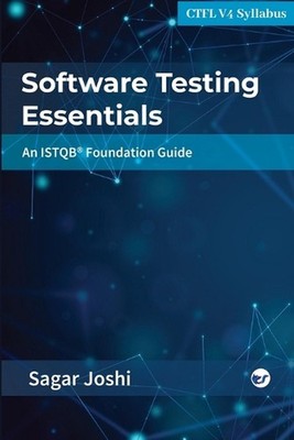 Software Testing Essentials: An ISTQB Foundation Guide: An ISTQB(R) Foundation G