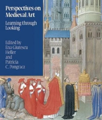 Patricia C. Pongr Perspectives on Medieval Art: Learning Through Look (Hardback)