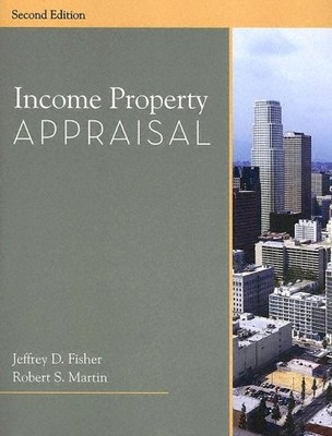 INCOME PROPERTY APPRAISAL By Jeffrey D. Fisher & Robert S. Martin
