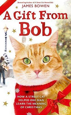Ein Geschenk von Bob: Wie eine Straßenkatze einem Mann half, die Bedeutung von Weihnachten zu lernen: