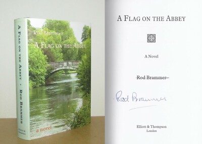 Rod Brammer - A Flag on the Abbey - Signed - 1st/1st (2007 First Edition DJ)