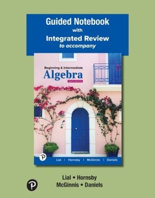 Guided Notebook with Integrated Review for Beginning & Intermediate Algebra