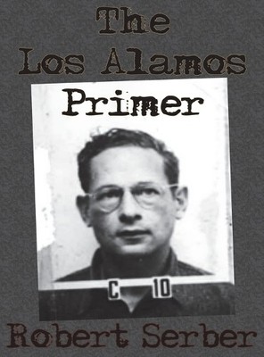 Robert Serber The Los Alamos Primer (Gebundene Ausgabe)