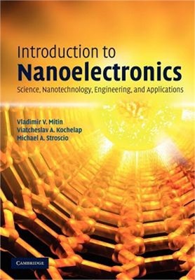 Introduction to Nanoelectronics: Science, Nanotechnology, Engineering, and Appli