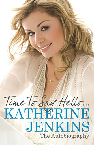 Time to Say Hello: My Autobiography: The Autobiography,Katheri ,