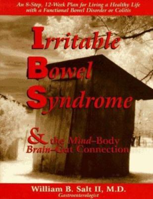 Irritable Bowel Syndrome & the Mind-Body Brain-Gut Connection: 8 Steps for Livin
