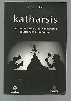 Katya AHO Katharsis / Erinnerungen Eines Misshandelten Kindes 2000