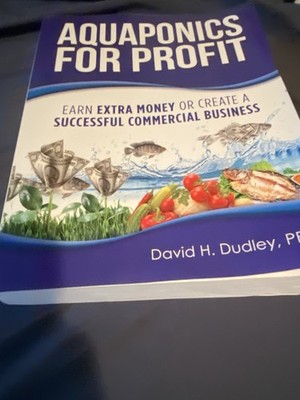 Aquaponics for Profit : Earn EXTRA MONEY or Create a SUCCESSFUL COMMERCIAL...