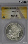 1881 S MORGAN SILVER DOLLAR ANACS CERTIFIED MS62 LOOKS MUCH BETTER SEMI PL#12689