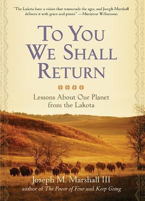 To You We Shall Return: Lessons About Our Planet from the Lakota