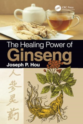 The Healing Power of Ginseng -  NEW Joseph P. Hou 2019