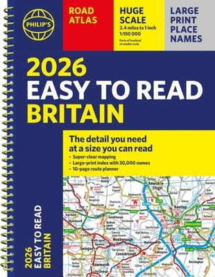 EASY TO READ ROAD ATLAS OF BRITAN 2026 by PHILIP'S MAPS Spiral Bound Self Help