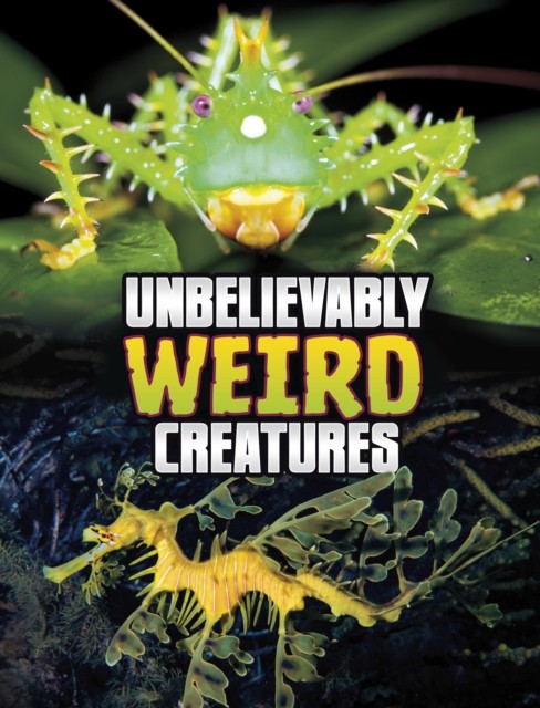 Unbelievably Weird Creatures by Megan Cooley Peterson (Paperback Book)