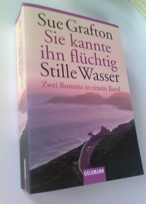 Sue Grafton      Sie kannte ihn flüchtig /Stille Wasser 2 Romane sehr gut