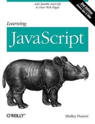 Learning JavaScript: Add Sparkle and Life to Your Web Pages by Shelley Powers