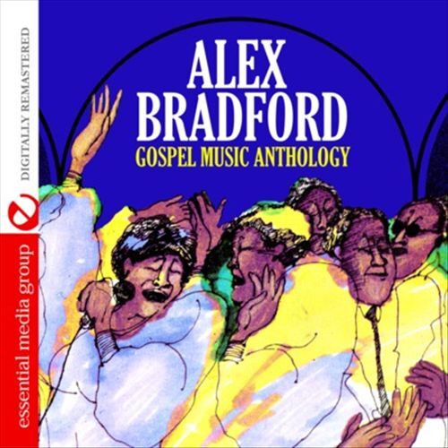 ALEX BRADFORD GOSPEL MUSIC ANTHOLOGY NEW DIGITAL DOWNLOAD