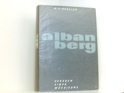 Alban Berg. Versuch einer Würdigung. H.F. Redlich Alban Berg: