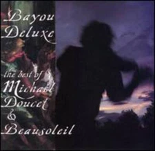 Bayou Deluxe: The Best Of Michael Doucet  Beausoleil - Audio CD - GOOD