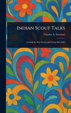 Indian Scout Talks by Charles A. Eastman Hardcover Book
