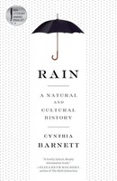 Rain A Natural And Cultural History Cynthia Barnett Taschenbuch 355 S. Englisch