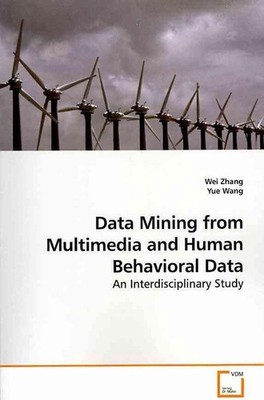 Data Mining from Multimedia and Human Behavioral Data: An Interdisciplinary Stud