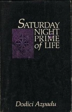 SATURDAY NIGHT IN THE PRIME OF LIFE By Dodici Azpadu *Excellent Condition*