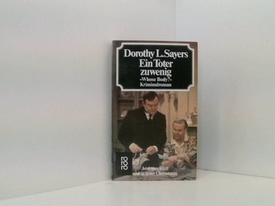 Ein Toter zu wenig: ''Whose Body?'' (Ein Fall für Lord Peter Wimsey) Kriminalroman