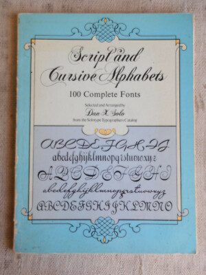 Script and cursive alphabets: 100 Complete Fonts - Dan X. Solo 