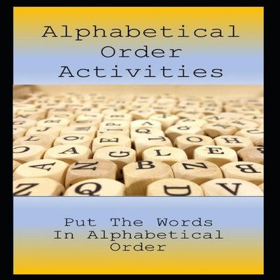 Alphabetical Order Activities Put The Words In Alphabetical Order
