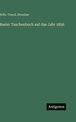 Basler Taschenbuch auf das Jahr 1856 by Wilh Theod Streuber (German) Hardcover B