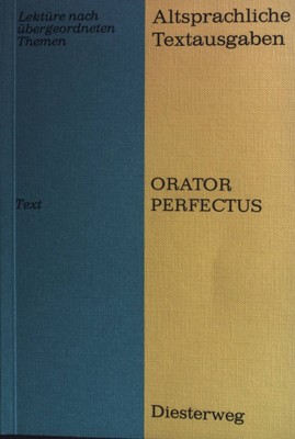 Orator Perfectus. Ciceros Reden Pro Archia und Pro Ligario und die rheto 1825947