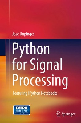 Python for Signal Processing Featuring IPython Notebooks José Unpingco Buch x