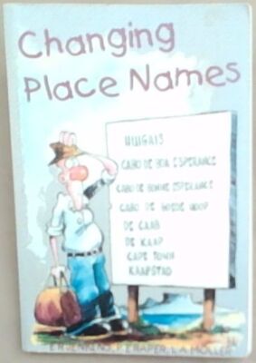 Jenkins, E R; Raper, P E; Moller, L  A  .. Changing Place Names