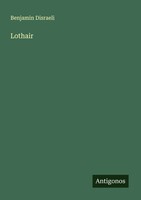 Benjamin Disraeli | Lothair | Taschenbuch | Englisch (2025) | Antigonos Verlag