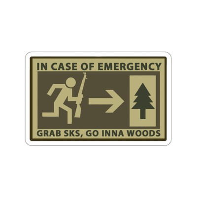 4chan /k/ ''Grab SKS, Go Inna Woods'' STICKER Vinyl Die-Cut Decal