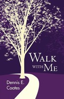Dennis E. Coates | Walk With Me | Taschenbuch | Englisch (2012) | Westbow Press
