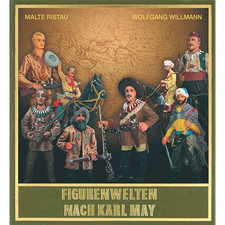 Figurenwelten nach Karl May: Spiel- und Sammelfiguren aus Zinn, Masse und K ...