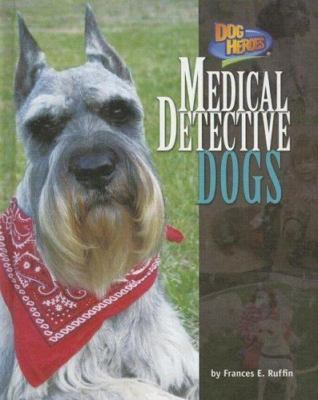 Medical Detective Dogs by Ruffin, Frances E.