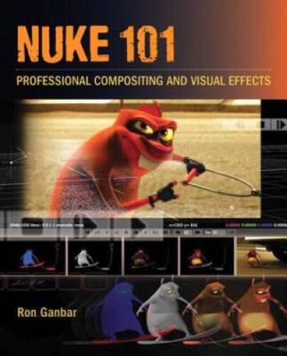 Nuke 101: Professional Compositing and Visual Effects - Paperback - VERY GOOD