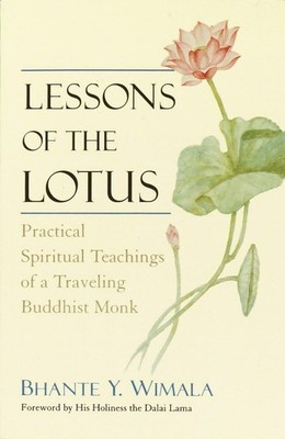 Lessons of the Lotus: Practical Spiritual Teachings of a Travelling Buddhist...